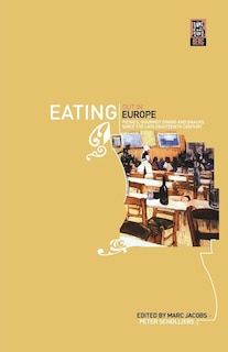 Eating Out In Europe: Picnics, Gourmet Dining and Snacks since the Late Eighteenth Century