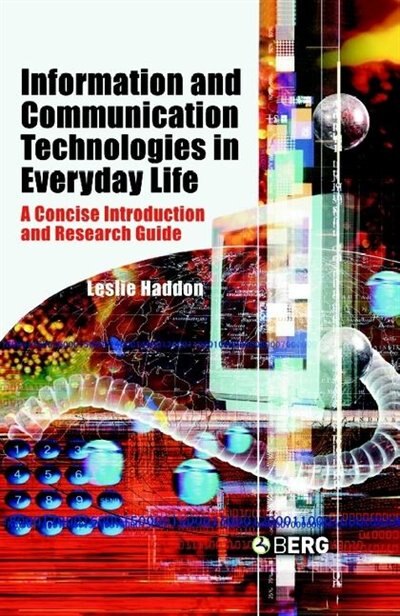 Information And Communication Technologies In Everyday Life: A Concise Introduction And Research Guide