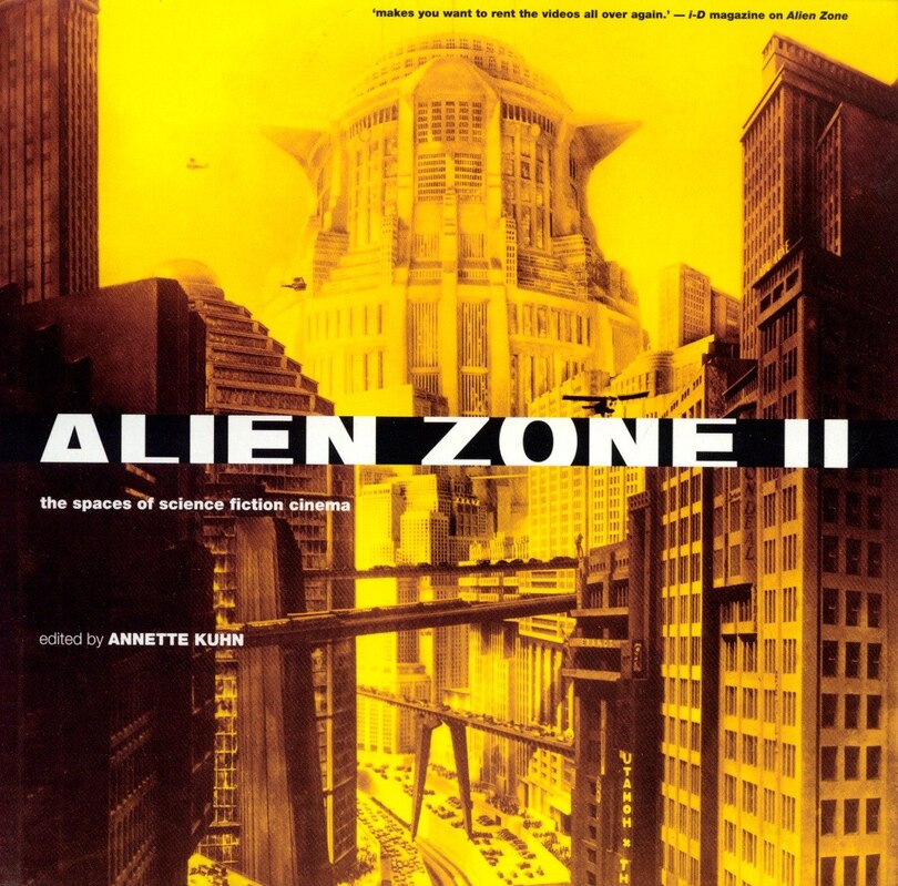 Alien Zone Ii: The Spaces Of Science Fiction Cinema