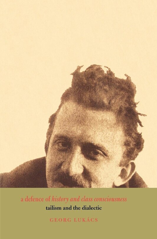 Couverture_A Defence Of History And Class Consciousness