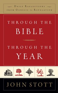 Through The Bible, Through The Year: Daily Reflections From Genesis To Revelation