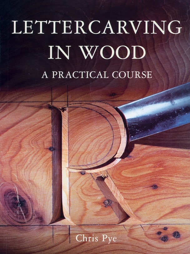 Lettercarving in Wood: A Practical Course