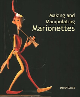 Front cover_Making and Manipulating Marionettes