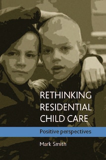 Front cover_Rethinking Residential Child Care