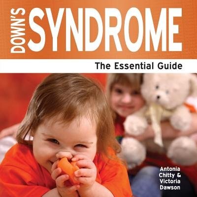 Down's Syndrome - The Essential Guide