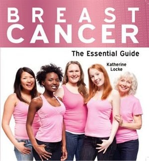 Breast Cancer - The Essential Guide