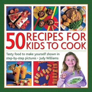 Front cover_50 Recipes For Kids To Cook
