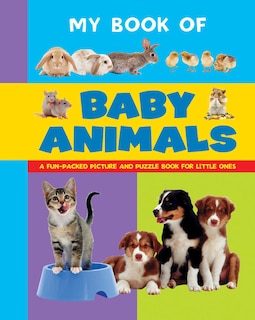 My Book Of Baby Animals: A Fun-packed Picture And Puzzle Book For Little Ones