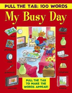 Pull The Tab 100 Words: My Busy Day: Pull The Tab To Make The Words Appear!