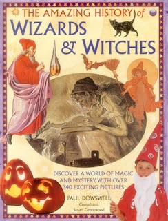 Front cover_The Amazing History Of Wizards & Witches