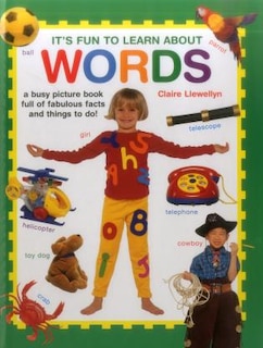 It's Fun To Learn About Words: A Busy Picture Book Full Of Fabulous Facts And Things To Do!