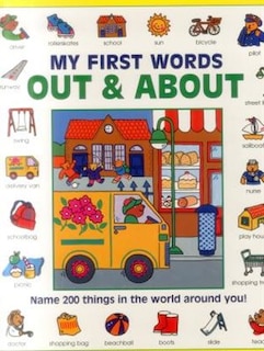 My First Words: Out And About: Name 200 Things In The World Around You!