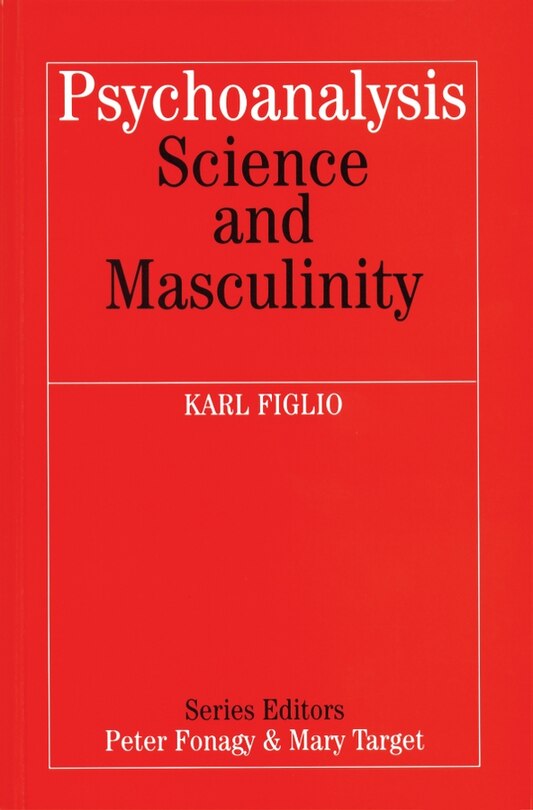 Front cover_Psychoanalysis, Science and Masculinity