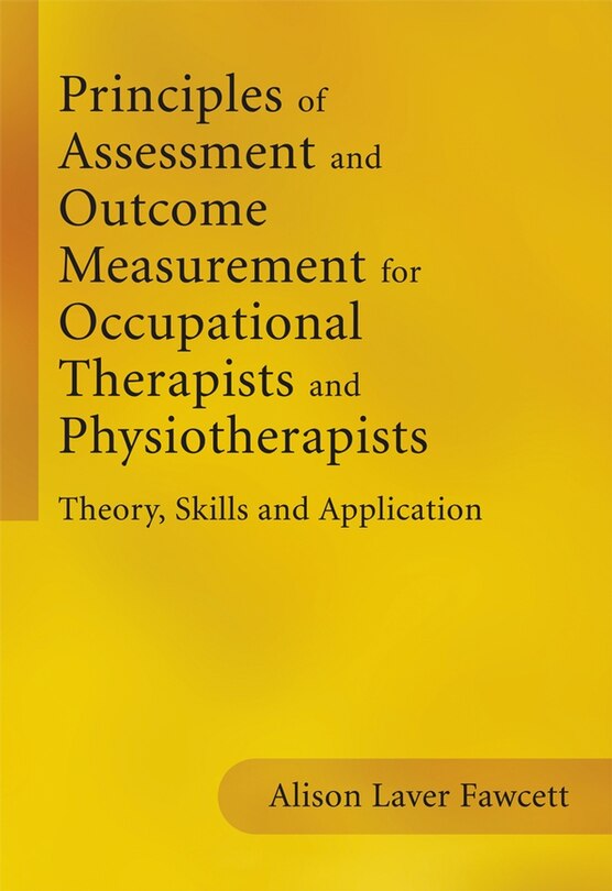 Couverture_Principles of Assessment and Outcome Measurement for Occupational Therapists and Physiotherapists
