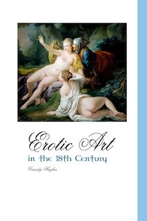 Front cover_Erotic Art in the 18th Century