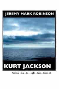 KURT JACKSON: PAINTING- SEA-SKY-LIGHT-LAND-CORNWALL by Jeremy Mark Robinson