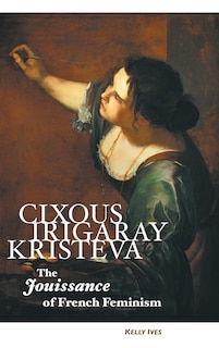 Front cover_CIXOUS, IRIGARAY, KRISTEVA