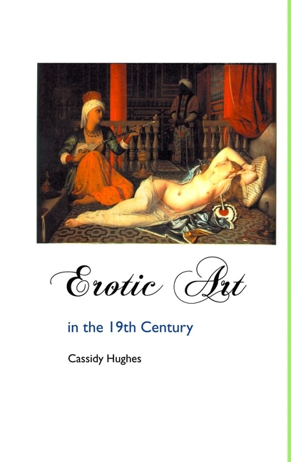 Front cover_Erotic Art in the 19th Century