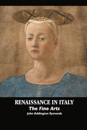 RENAISSANCE IN ITALY: THE FINE ARTS