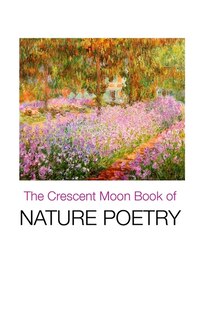 Front cover_The Crescent Moon Book of Nature Poetry
