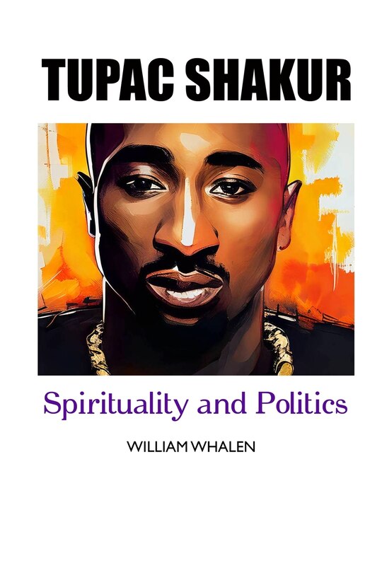 Tupac Shakur: Politics and Spirituality