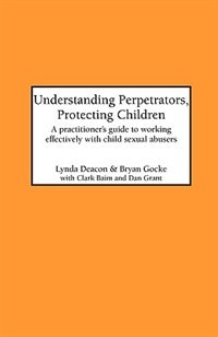 Front cover_Understanding Perpetrators, Protecting Children