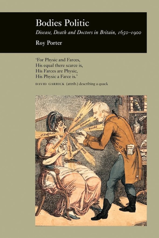 Bodies Politic: Disease, Death And Doctors In Britain, 1650-1900