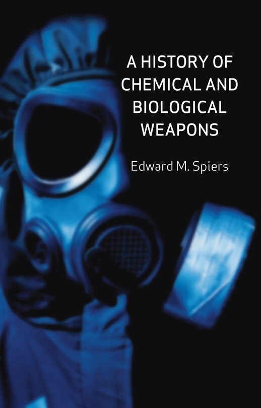 Front cover_A History of Chemical and Biological Weapons