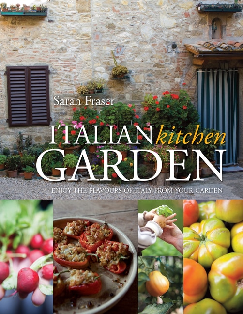 Front cover_Italian Kitchen Garden: Enjoy the flavours of Italy from your garden