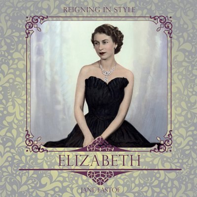 Couverture_Elizabeth: reigning in style