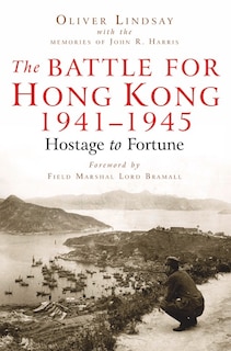 The Battle For Hong Kong: Hostage To Fortune