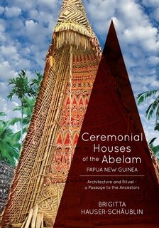 Couverture_Ceremonial Houses Of The Abelam Papua New Guinea