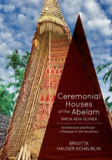 Couverture_Ceremonial Houses Of The Abelam Papua New Guinea