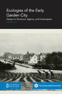Couverture_Ecologies of the Early Garden City