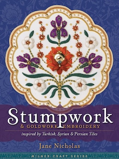 Stumpwork & Goldwork Embroidery Inspired by Turkish, Syrian & Persian Tiles