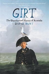 Girt: The Unauthorised History Of Australia