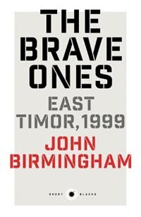 Short Black 5: The Brave Ones: East Timor, 1999