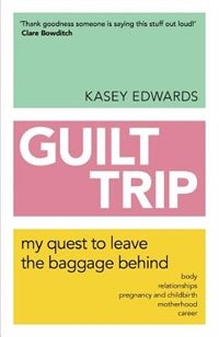 Guilt Trip: My Quest to Leave the Baggage Behind