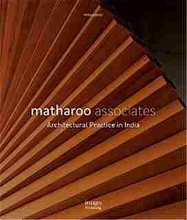 Matharoo Associates: Architectural Practice In India by Philip Jodidio