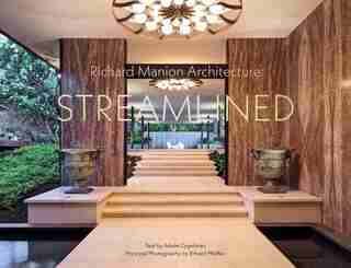 Richard Manion Architecture: Streamlined by Adele Cygelman