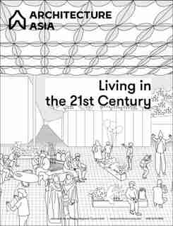 Architecture Asia: Living In The 21st Century by Wu Professor Jiang