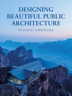 Couverture_Designing Beautiful Public Architecture In Scenic Surrounds
