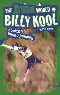 Front cover_The Xtreme World of Billy Kool Book 3