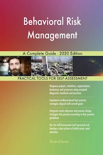 Behavioral Risk Management A Complete Guide - 2020 Edition