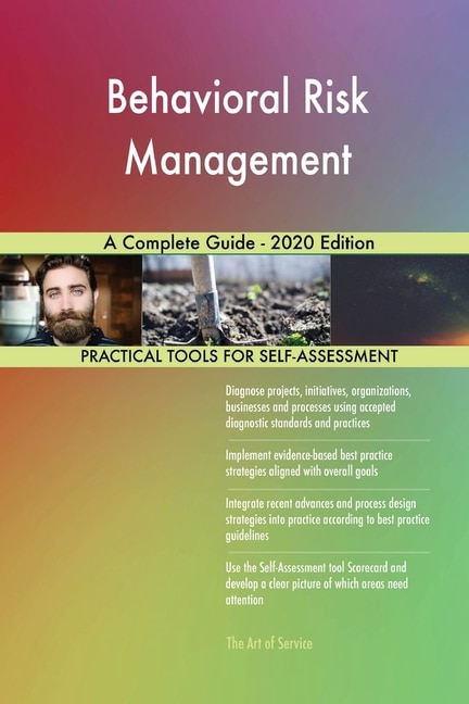 Behavioral Risk Management A Complete Guide - 2020 Edition