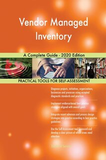 Vendor Managed Inventory A Complete Guide - 2020 Edition