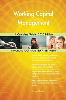 Working Capital Management A Complete Guide - 2020 Edition