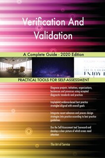 Verification And Validation A Complete Guide - 2020 Edition