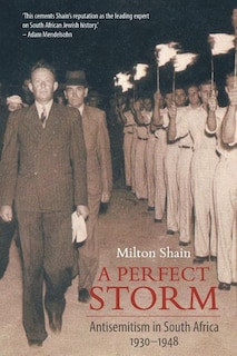 Front cover_A Perfect Storm (Antisemitism in South Africa 1930 - 1948)