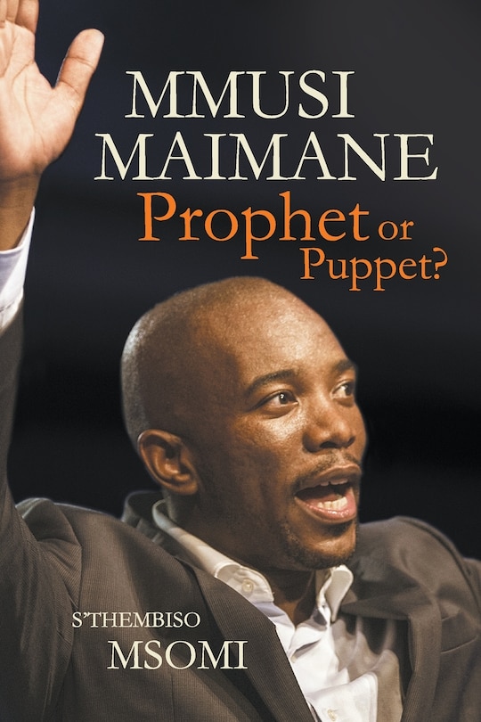 Couverture_Mmusi Maimane - Prophet or Puppet?